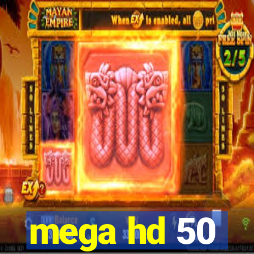 mega hd 50